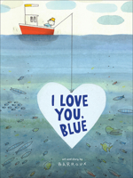 I Love You, Blue 1947888366 Book Cover