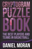 Cryptogram Puzzle Book: The Best Players and Teams in Basketball 1549838911 Book Cover
