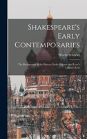 Shakespeare's Early Contemporaries; the Background of the Harvey-Nashe Polemic and Love's Labour's Lost 1015169457 Book Cover