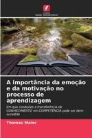 A importância da emoção e da motivação no processo de aprendizagem (Portuguese Edition) 6209635105 Book Cover