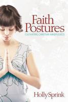 Faith Postures: Cultivating Christian Mindfulness 1573125474 Book Cover