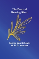 The Peace of Roaring River 1523816996 Book Cover