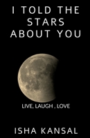 I Told The Stars About You B09ZBHG8X5 Book Cover