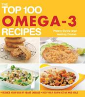 The Top 100 Omega-3 Recipes: Reduce Your Risk of Heart Disease*Keep Your Brain Active and Agile 1844837335 Book Cover