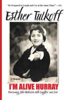 I'm Alive Hurray: Overcoming Life's Obstacles with Laughter and Love 1885872194 Book Cover