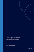 The Right to Life in International Law 9024730740 Book Cover