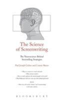 The Science of Screenwriting: The Neuroscience Behind Storytelling Strategies 1501327259 Book Cover