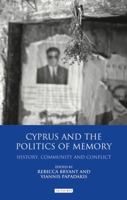 Cyprus and the Politics of Memory: History, Community and Conflict 1780761074 Book Cover