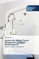 System for Breast Tissue Recognition in Digital Mammograms 3639863445 Book Cover