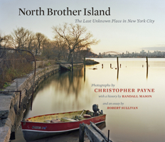 North Brother Island: The Last Unknown Place in New York City 0823257711 Book Cover