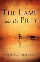 The Lame Take the Prey 1594670269 Book Cover