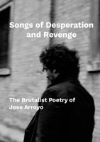 Songs of Desperation and Revenge 1300214309 Book Cover