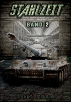 STAHLZEIT Band 2: "Die Ostfront brennt!" – Der andere 2. Weltkrieg (Stahlzeit - Alternativweltgeschichte über einen anderen 2. Weltkrieg) (German Edition) 3964033375 Book Cover