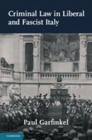 Criminal Law in Liberal and Fascist Italy 1107520142 Book Cover