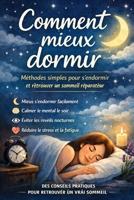 Comment mieux dormir: Méthodes simples pour s’endormir et retrouver un sommeil réparateur (French Edition) B0GKFX9MG5 Book Cover