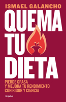 Quema Tu Dieta. Pierde Grasa Y Mejora Tu Rendimiento Con Rigor Y Ciencia 8425362881 Book Cover