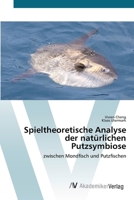 Spieltheoretische Analyse der natürlichen Putzsymbiose 3639882156 Book Cover