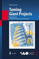 Taming Giant Projects: Management of Multi-Organization Enterprises 3642059821 Book Cover