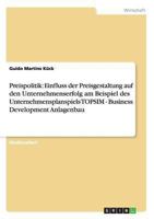 Preispolitik: Einfluss der Preisgestaltung auf den Unternehmenserfolg am Beispiel des Unternehmensplanspiels TOPSIM - Business Development Anlagenbau 3656516375 Book Cover
