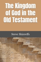 The Kingdom of God in the Old Testament 1517606063 Book Cover