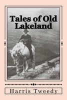 Tales of Old Lakeland 1547297328 Book Cover
