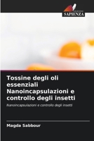 Tossine degli oli essenziali Nanoincapsulazioni e controllo degli insetti (Italian Edition) 6208173833 Book Cover