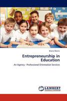 Entrepreneurship in Education: An Agency - Professional Orientation Services 3838367472 Book Cover