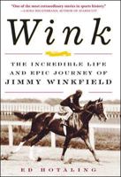 Wink: The Incredible Life and Epic Journey of Jimmy Winkfield 0071418628 Book Cover