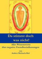 Da stimmt doch was nicht!: Alles Wissenswerte über negative Fremdbeeinflussungen 3839161894 Book Cover