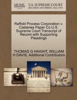 Raffold Process Corporation v. Castanea Paper Co U.S. Supreme Court Transcript of Record with Supporting Pleadings 1270296426 Book Cover