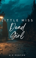 Little Miss Dead Girl B0BSWZTG9X Book Cover