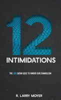 12 Intimidations: The Lies Satan Uses to Hinder Our Evangelism B0CVSK8Y74 Book Cover