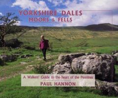 Yorkshire Dales, Moors and Fells: A Walker's Guide to the Heart of the Pennines (Hillside guides) 1870141652 Book Cover