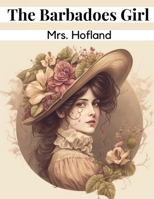 The Barbadoes Girl 1836570244 Book Cover