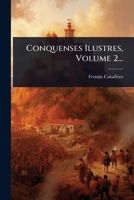 Conquenses Ilustres, Volume 2... (Spanish Edition) 1024903095 Book Cover