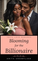 Blooming for the Billionaire: An Insta Love Romance (BWWM Romantica) B0F4KYYWZC Book Cover