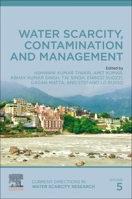 Water Scarcity, Contamination and Management: Crisis, Contamination and Management (Volume 5) 0323853781 Book Cover