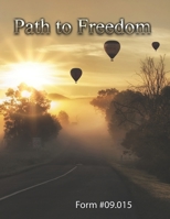 Path to Freedom: Form #09.015 1096021757 Book Cover