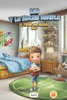 LEO Y LA HUCHA MÁGICA: EL PODER DEL AHORRO (LA AVENTURA DEL DINERO) (Spanish Edition) B0G6J6TG7K Book Cover