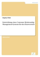 Entwicklung Eines Customer Relationship Management-Systems Fur Den Hausvertrieb 383864350X Book Cover