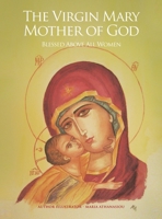 Virgin Mary Mother of God : Blessed above All Women 1453577483 Book Cover