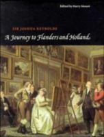A Journey to Flanders and Holland (Art Patrons and Public) 0521451299 Book Cover