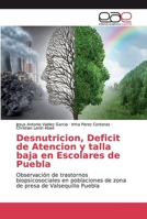 Desnutricion, Deficit de Atencion y talla baja en Escolares de Puebla 3330099771 Book Cover