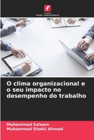 O clima organizacional e o seu impacto no desempenho do trabalho 6209094686 Book Cover