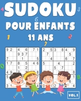 Sudoku Pour Enfants 11 Ans: 200 Sudoku pour Enfants de 11 Ans avec Solutions - Entraîne la Mémoire et la Logique B08B2BLTP3 Book Cover