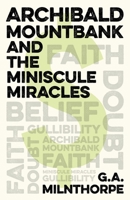 Archibald Mountbank and the Miniscule Miracles 1789049172 Book Cover