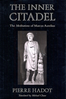 The Inner Citadel: The Meditations of Marcus Aurelius 0674007077 Book Cover