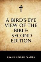 A Bird's-Eye View of the Bible 1511710187 Book Cover