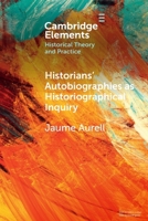 Historians' Autobiographies as Historiographical Inquiry: A Global Perspective 1009396900 Book Cover