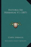 Historia Rei Herbariae V1 (1807) 1160120587 Book Cover